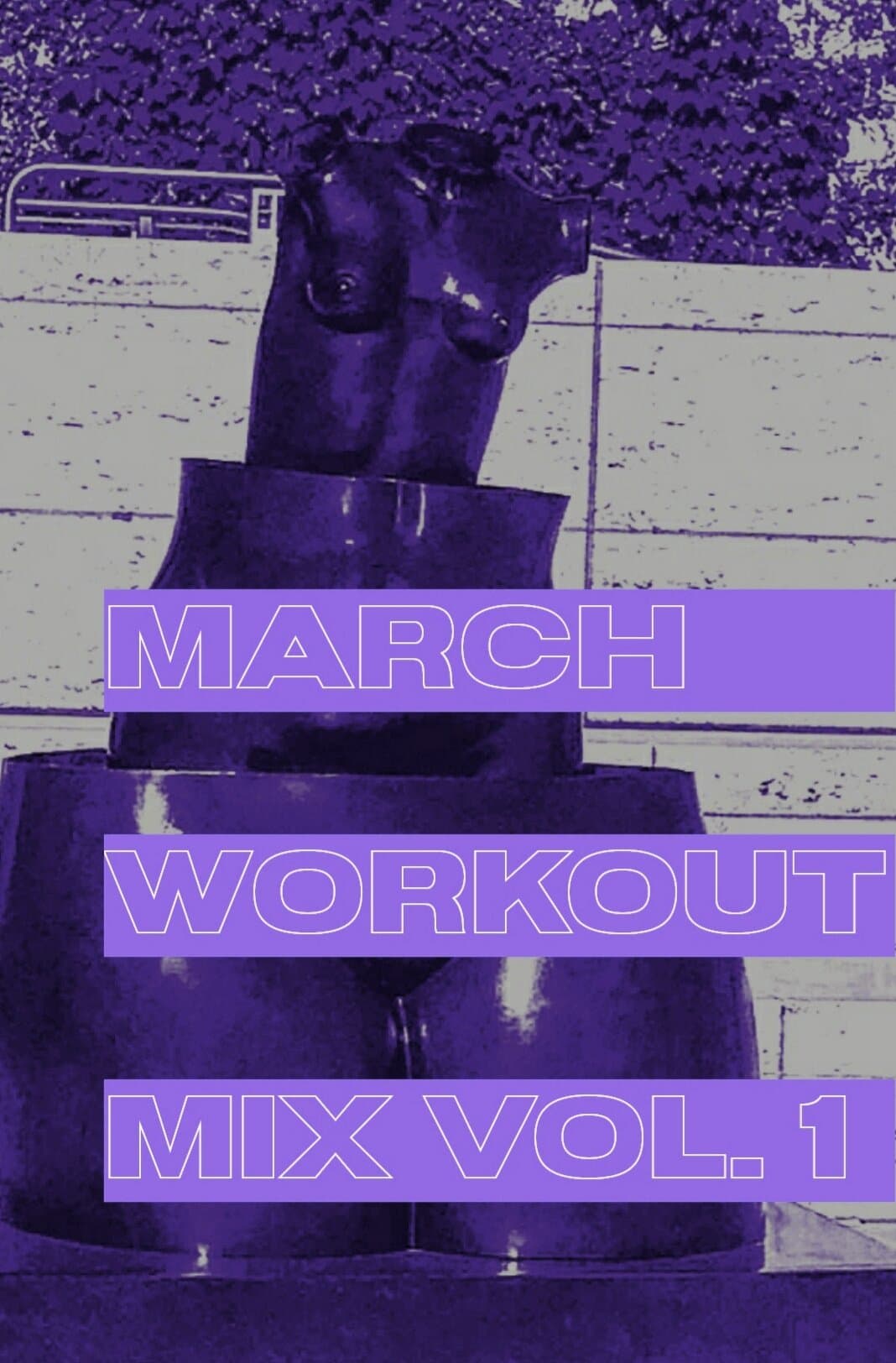 March Workout Mix Vol. 1 cover art: a purple-tinted photo of a female torso sculpture with MARCH WORKOUT MIX VOL. 1 in outlined block letters